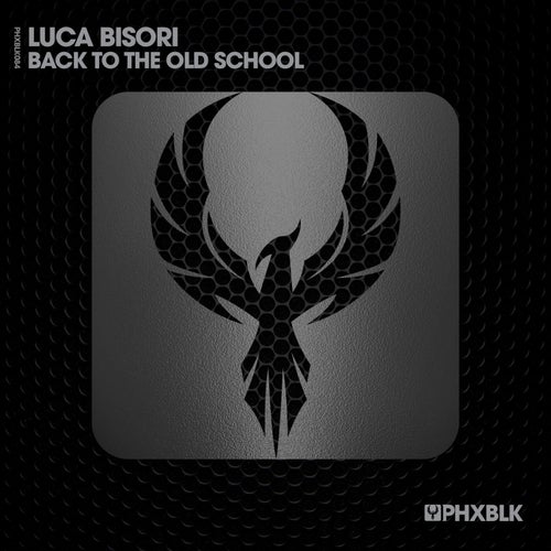 Luca Bisori - Back To The Old School [PHXBLK084]